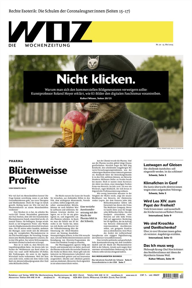 Titelseite der WOZ von morgen Donnerstag mit folgenden Titeleien: «Nicht klicken. Warum man sich den kommerziellen Bildgeneratoren verweigern sollte: Kunstprofessor Roland Meyer erklärt, wie KI-Bilder den digitalen Faschismus vorantreiben»; «Pharma: Blütenweisse Profite»; «Rechte Esoterik: Die Schulen der Coronaleugner:innen».