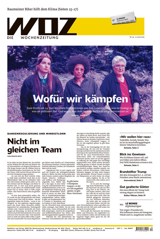 Titelseite der WOZ von morgen Donnerstag mit folgenden Titeleien: «Wofür wir kämpfen: Zum Streik am 14. Juni erzählen Feministinnen aus drei Generationen, was sie bewegt und was sie politisiert hat. Und sagen, was dem rechten Backlash entgegenzusetzen ist»; «Bankenregulierung und Mindestlohn: Nicht im gleichen Team»; «Baumeister Biber hilft dem Klima».