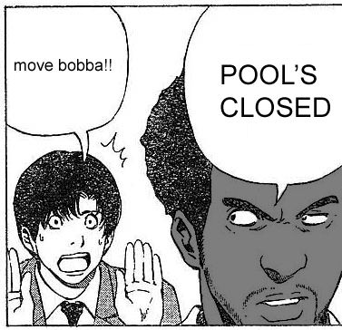 guy on left shocked, hands up saying "move bobba!!" while black guy on right in front says "POOLS CLOSED" with a stern expression
