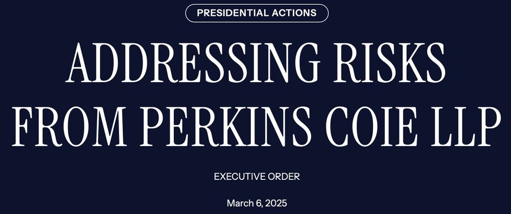 Snapshot to today's Executive Order called "Addressing Risks from Perkins Coie LLP."