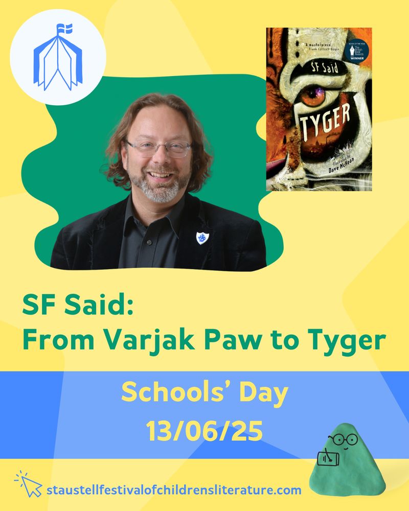 Poster for SF Said event in St Austell Lit Fest Schools' Day 13 June, From Varjak Paw To Tyger, showing the author and the cover of Tyger