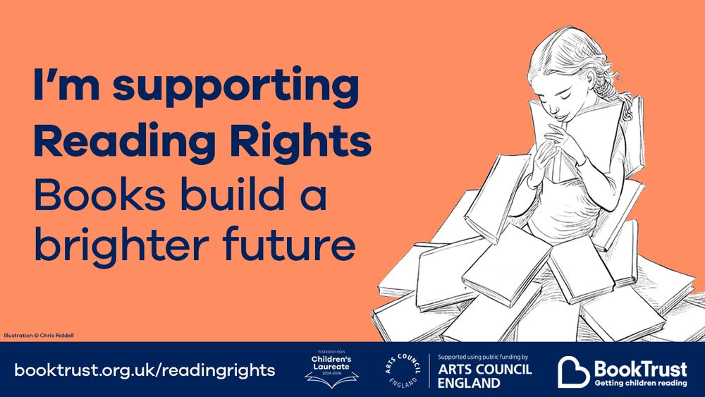 Poster supporting the BookTrust/Children's Laureate Reading Rights campaign, with illustration by Chris Riddell of a reader with books