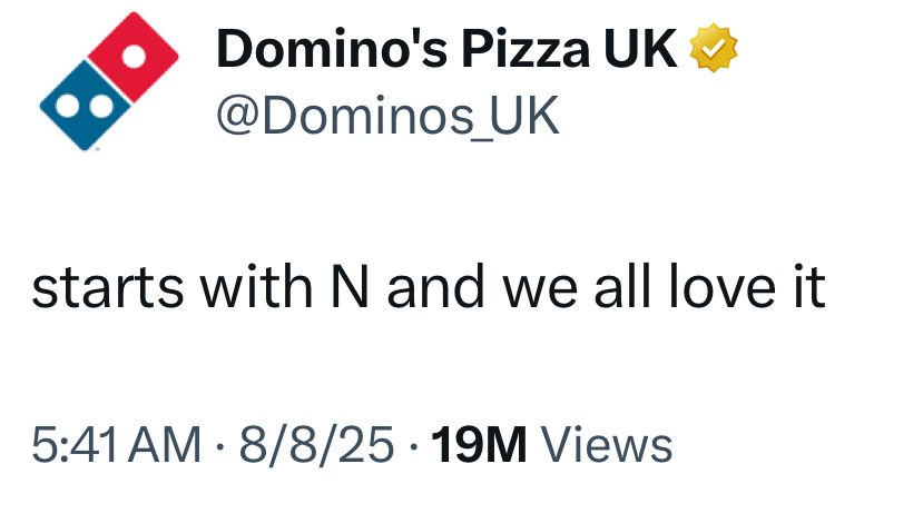 @Dominos_UK
starts with N and we all love it