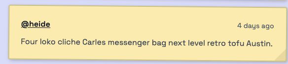 From a non-existent social media site, a status card that reads:

@heidloko cliche Carlesloko cliche Carles messenger bag next level retro tofu Austin.
