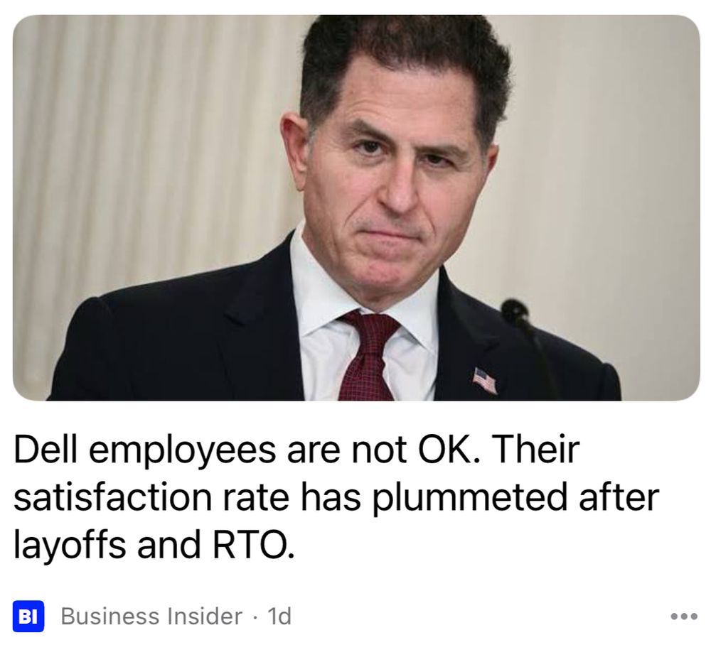 Image of man (presumed to be Dell CEO). Text reads “Dell employees are not OK. Their satisfaction rate has plummeted after layoffs and RTO” RTO meaning Return To Office mandate. 