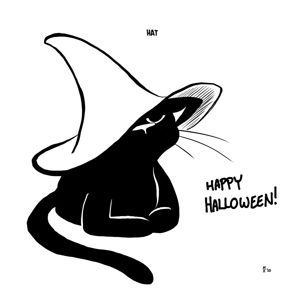 A black-and-white cartoon of a small black cat wearing and oversized witch’s hat. He does not look happy. A caption reading “happy Halloween” sits in the corner.