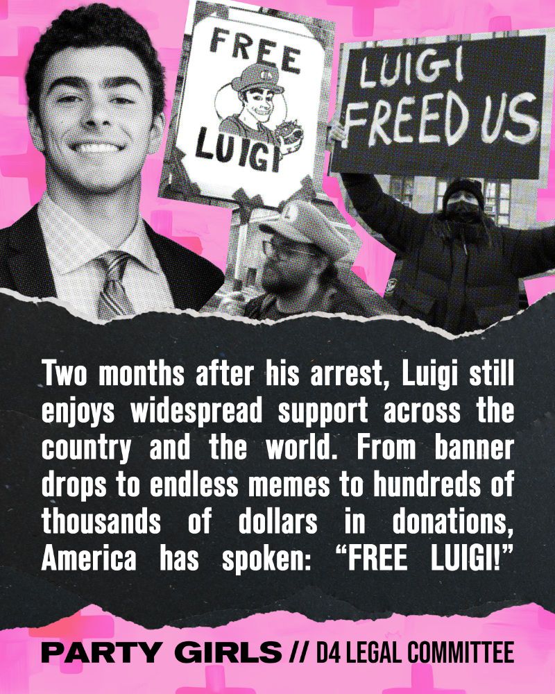 Two months after his arrest, Luigi still enjoys widespread support across the country and the world. From banner drops to endless memes to hundreds of thousands of dollars in donations, America has spoken: "FREE LUIGI!"