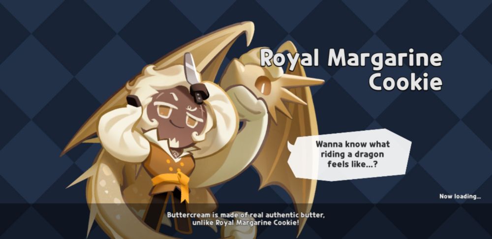 A screenshot from the game Cookie Run Kingdom's loading screen featuring Royal Margarine Cookie, who is saying, "Wanna know what riding a dragon feels like...?"