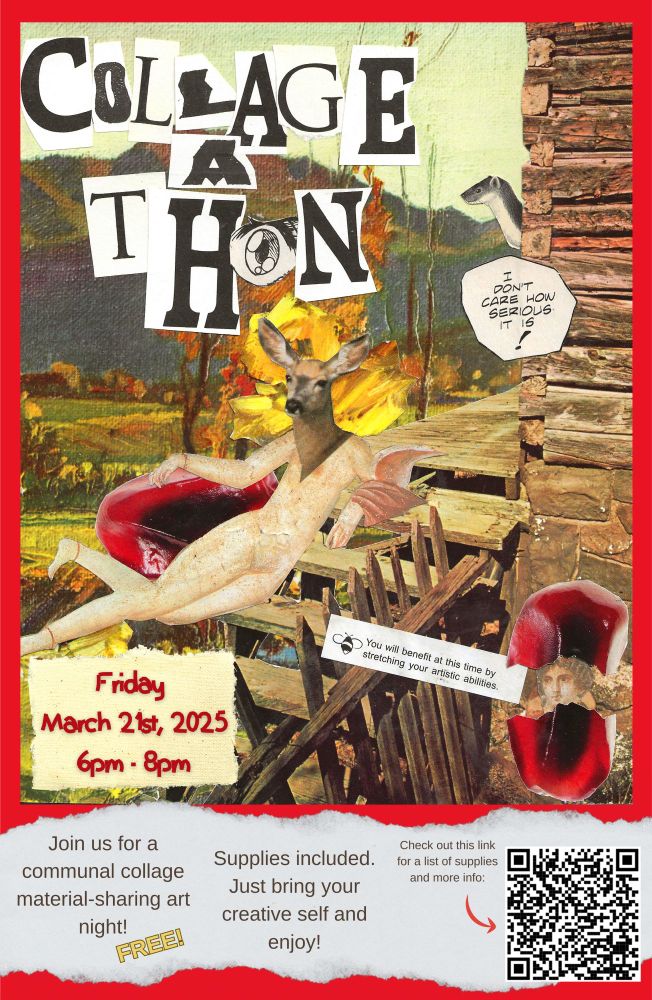 A collage of a lounging antique Grecian woman with a deer head. Mismatched text reads COLLAGE-A-THON above her. Friday, March 21st, 2025 at 6pm-8pm. A fortune cookie popping out of a pomegranate seed says, "You will benefit at this time by stretching your artistic abilities." 