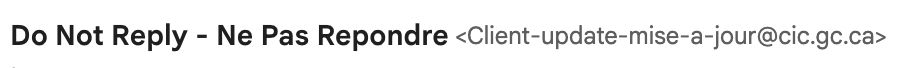 Email address from Canada, with the text 
Do Not Reply - Ne Pas Repondre <Client-update-mise-a-jour@cic.gc.ca>