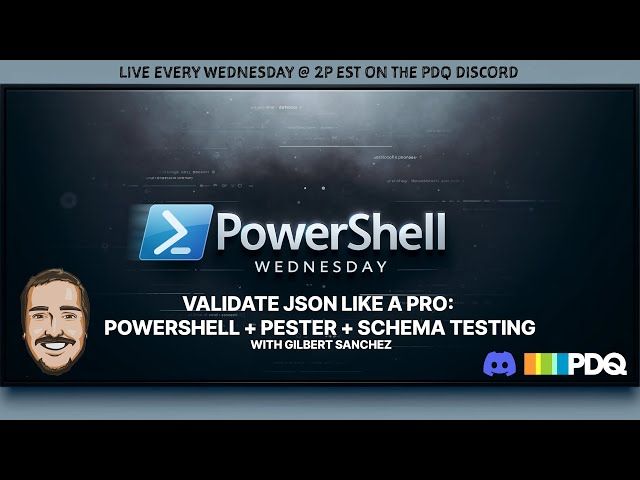 Validate JSON Like a Pro: PowerShell + Pester + Schema Testing with Gilbert Sanchez