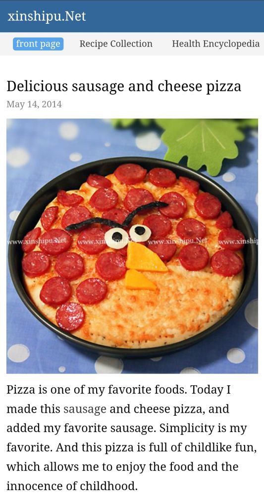 A recipe from a Chinese cooking website, xinshipu.net. "Delicious Sausage and Cheese Pizza" is the headline, with the following subtext; Pizza is one of my favorite foods. Today I made this sausage and cheese pizza, and added my favorite sausage. Simplicity is my favorite. And this pizza is full of childlike fun, which allows me to enjoy the food and the innocence of childhood. The pizza has a face made of cheese and seaweed