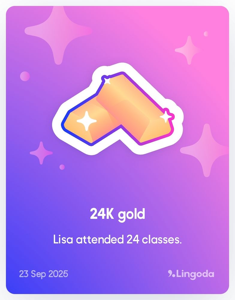 A pink and purple graphic with two cartoon gold bars with the Lingoda logo bottom right and the date, 23 Sep 2025, bottom left. It says "24K gold" and "Lisa attended 24 classes."