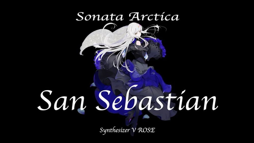 【Yume no Kessho ROSE】San Sebastian(Revisited)【Synthesizer V Cover】