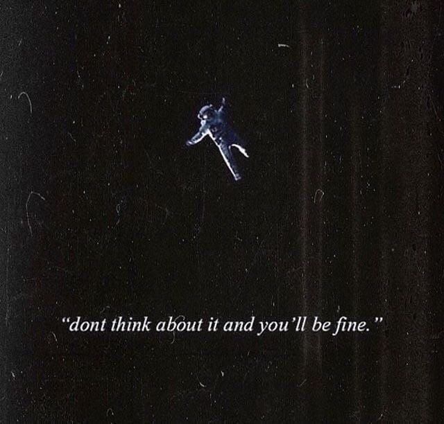 An astronaut floating through the void with the caption “don’t think about it and you’ll be fine.”