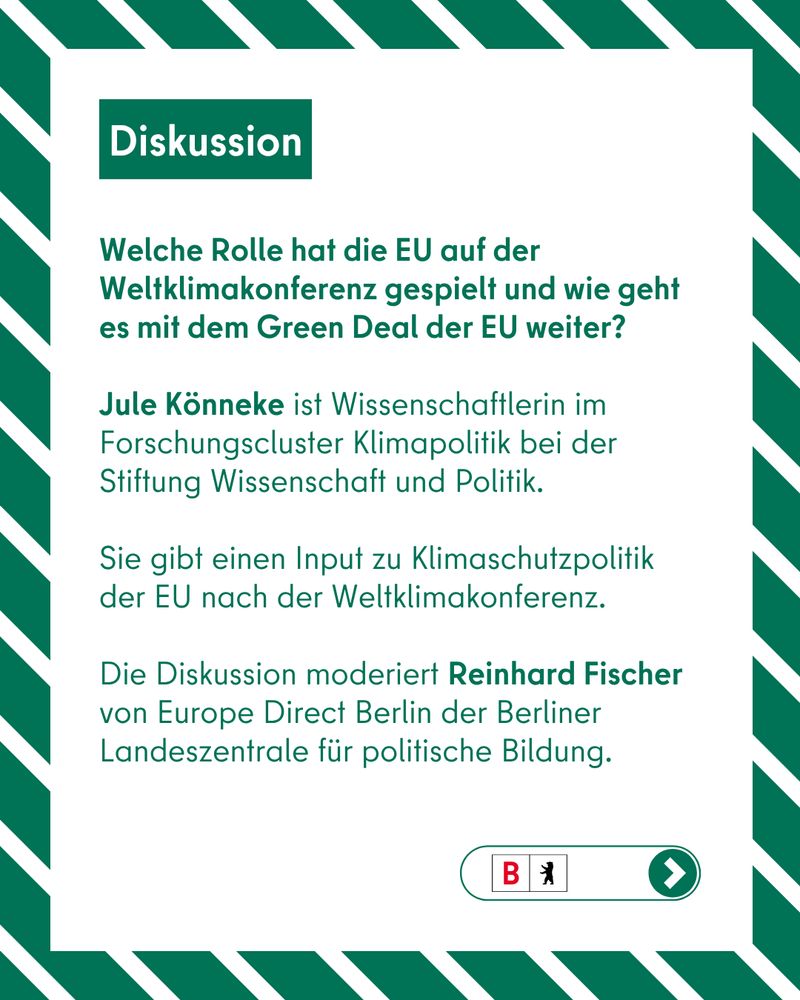 Folie zur Podiumsdiskussion über die Rolle der EU auf der Weltklimakonferenz. Vorgestellt werden die Referentin Jule Könneke, Wissenschaftlerin im Forschungscluster Klimapolitik bei der Stiftung Wissenschaft und Politik und Moderator Reinhard Fischer von Europe Direct Berlin der Berliner Landeszentrale für politische Bildung.
