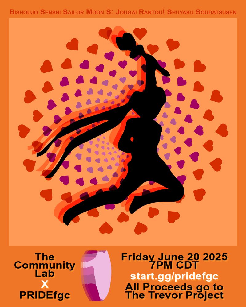 a silhouette of Sailor Moon doing Moon Spiral Heart Attack over a background of orange and pink hearts. The res of the poster is a light orange with the words "The Community Lab X PRIDEfgc" and, separated by another heart, "Friday June 20 2025, 7PM CDT, start.gg/pridefgc, All Proceeds go to The Trevor Project".