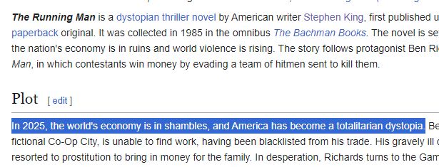screenshot of the wikipedia page for the book The Running Man by Stephen King. Highlighted is the sentence "In 2025, the world's economy is in shambles, and America has become a totalitarian dystopia."