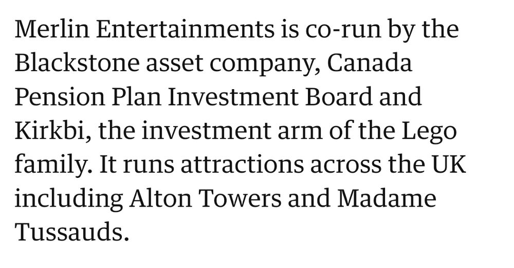Screenshot of an article paragraph which reads "Merlin Entertainments is co-run by the Blackstone asset company, Canada Pension Plan Investment Board, and Kirkbi, the investment arm of the Lego family. It runs attractions across the UK including Alton Towers and Madame Tussauds.