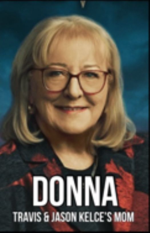 DONNA - Travis and Jason Kelce’s mom