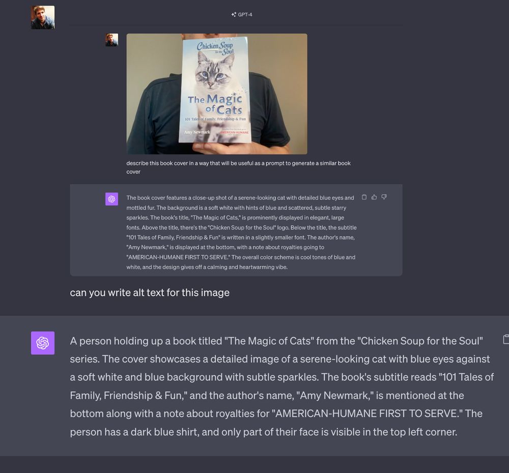 A screenshot of a conversation with GPT-4. In the center is an image of a person in a dark blue shirt holding up a book titled "The Magic of Cats" from the "Chicken Soup for the Soul" series, which features a serene-looking cat with blue eyes. Above the image, the user asks to describe the book cover. Below the image, GPT-4 provides a detailed description of the book cover. Only part of the person's face is visible in the top left corner of the image.