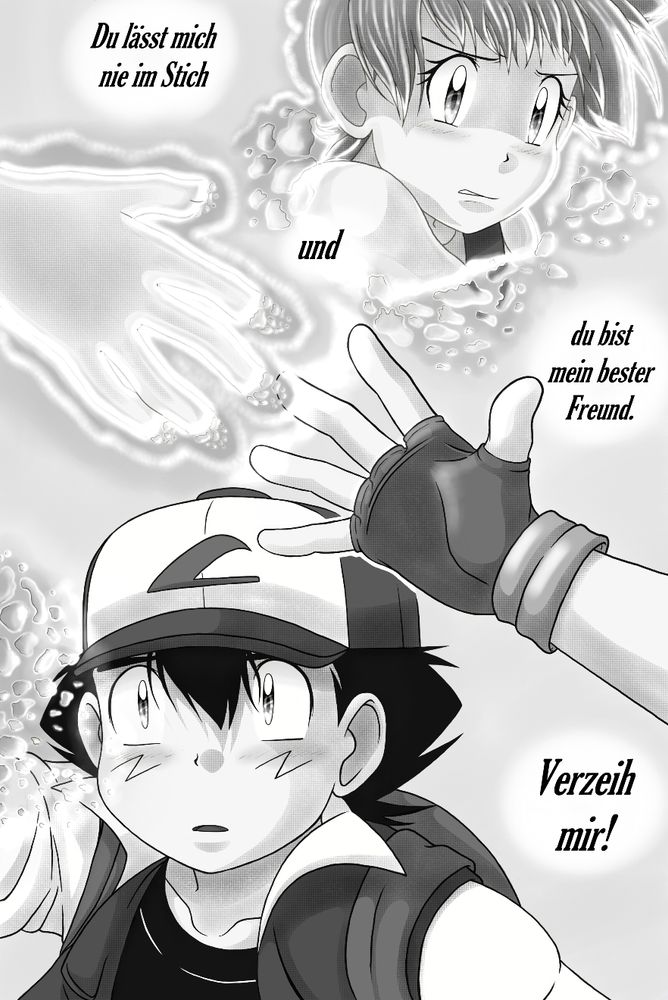 Ash reaching out to Misty who seems to vanish somehow. Misty is seen huge on the top right, while Ash on the bottom left corner. In the middle you can see their hands, almost touching, while Misty's hand slowly blurrs out. || Pokeshipping Fancomic "Rescue - Revenge on Ash" (Chapter 3, page 33)

Dialogue:
You never leave me behind
and
you are my best friend.
Forgive me!