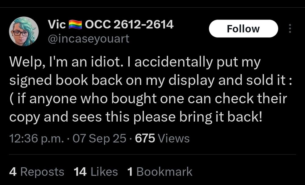 Welp, I'm an idiot. I accidentally put my signed book back on my display and sold it :( if anyone who bought one can check their copy and sees this please bring it back!