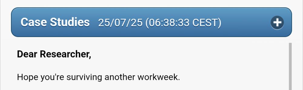 An E-Mail from "Case Studies"  that reads
"Dear Researcher, Hope you're surviving another workweek."