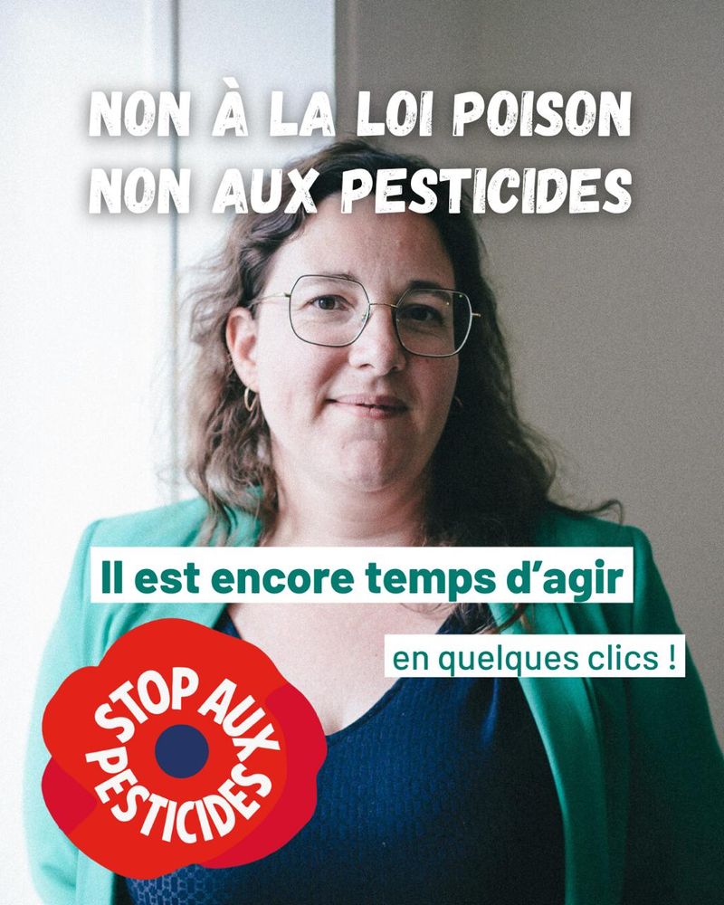 Visuel : "non à la loi poison, non aux pesticides" "il est encore temps d'agir, en quelques clics !"