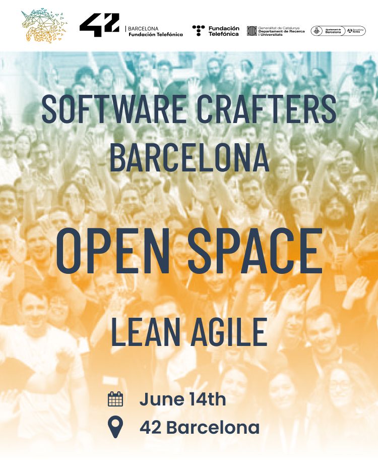 Software Crafters Barcelona and Lean Agile Open space
June 14th @ 42 Barcelona