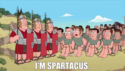 Family Guy parody of the classic moment in the movie Spartacus, when the defeated revolting slaves are asked to identify their leader Spartacus and they all start to claim: 