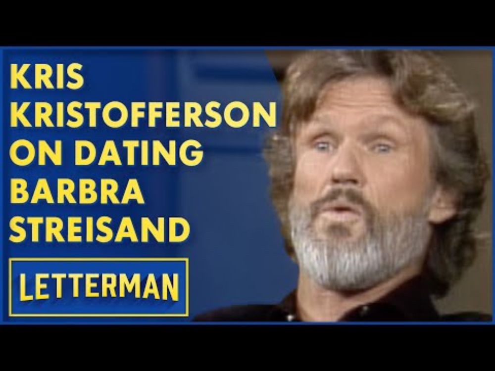 Kris Kristofferson On Dating Barbra Streisand | David Letterman