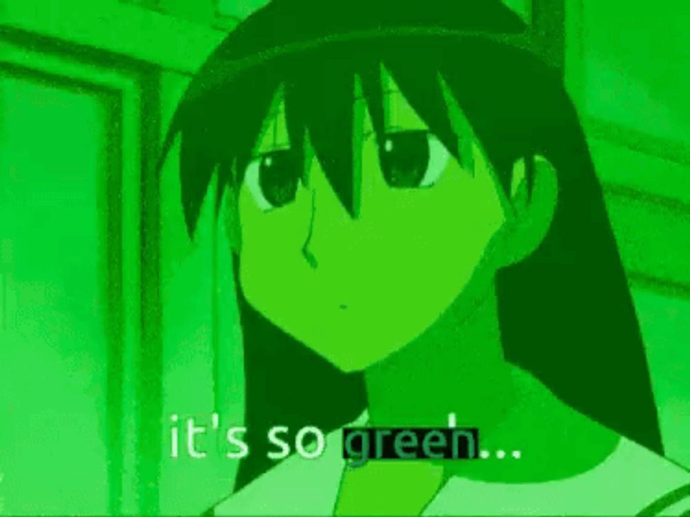 a green anime girl is standing in front of a green background and says `` it 's so green ... '' .