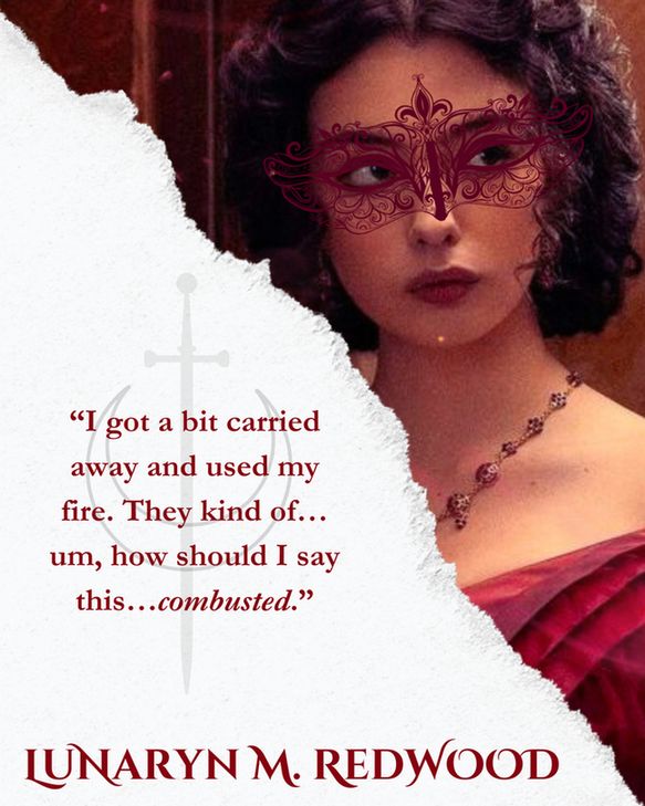Image of Deva Cassel in her role in The Leopard, I have used Canva to put a mask over her eyes and edit the image. Text reads. Lunaryn M. Redwood "I got a bit carried away and used my fire. They kind of...um, how should I say this...combusted"