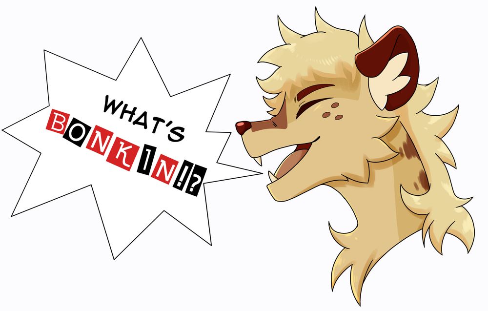 Artwork of Ryuji Sakomoto from Persona 5 as a hyena. He's a sandy blonde with a lighter ruff and hair, with brown spots under his eye and brown stripes on his neck. He also has a brown stripe from his nose up towards his eyes.

He faces to the left, eyes closed in a smile, mouth open. A text bubble next to him says "What's BONKIN'!?"