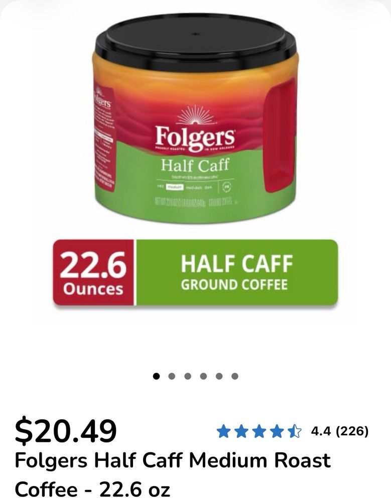 As for Folgers Half Caff coffee 22.6 ounces price of 20.49