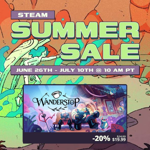 A graphic for the Steam Summer Sale. It shows an illustrated background with what sems to be an orange cliffside and a green fairy. The text says "Steam Summer Sale: June 26th - July 10th @ 10 am PT" 

In the lower half is the Wanderstop key art, showing Alta and Boro (two of the main characters) sitting on a bench outside a blue/pink forest and cozy tea shop. Alta looks upset and Boro looks content. Text says: "Wanderstop". The pricing indicates -20% off, 24.99 USD has a strikethrough and below it is the discounted price of 19.99 USD.