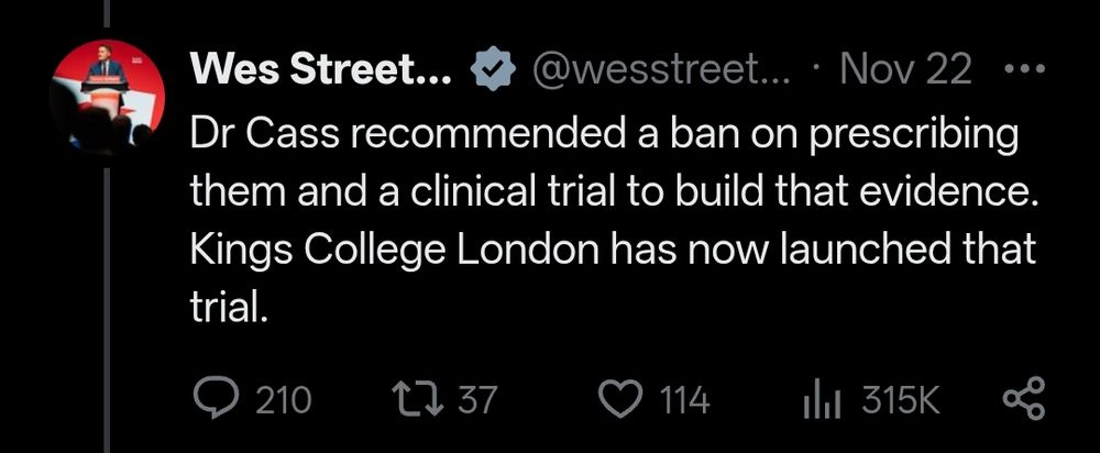 Wes Streeting tweet: "Dr Cass recommended a ban on prescribing them and a clinical trial to build that evidence. Kings College London has now launched that trial."