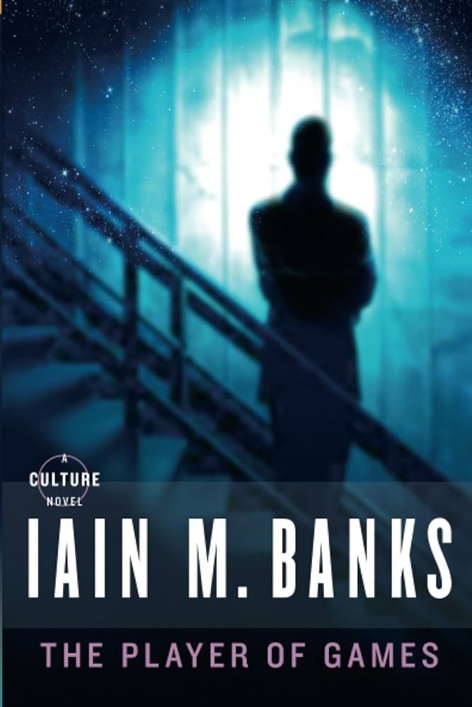 Iain M. Banks 
The Player of Games 
