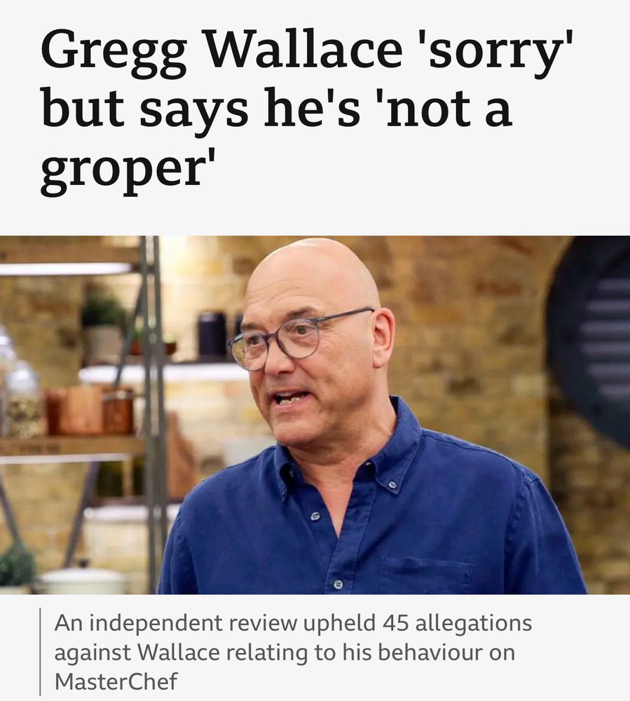 BBC ex-Masterchef presenter Gregg Wallace is pictured under the headline “Gregg Wallace ‘sorry’ but says he’s ’not a groper’.