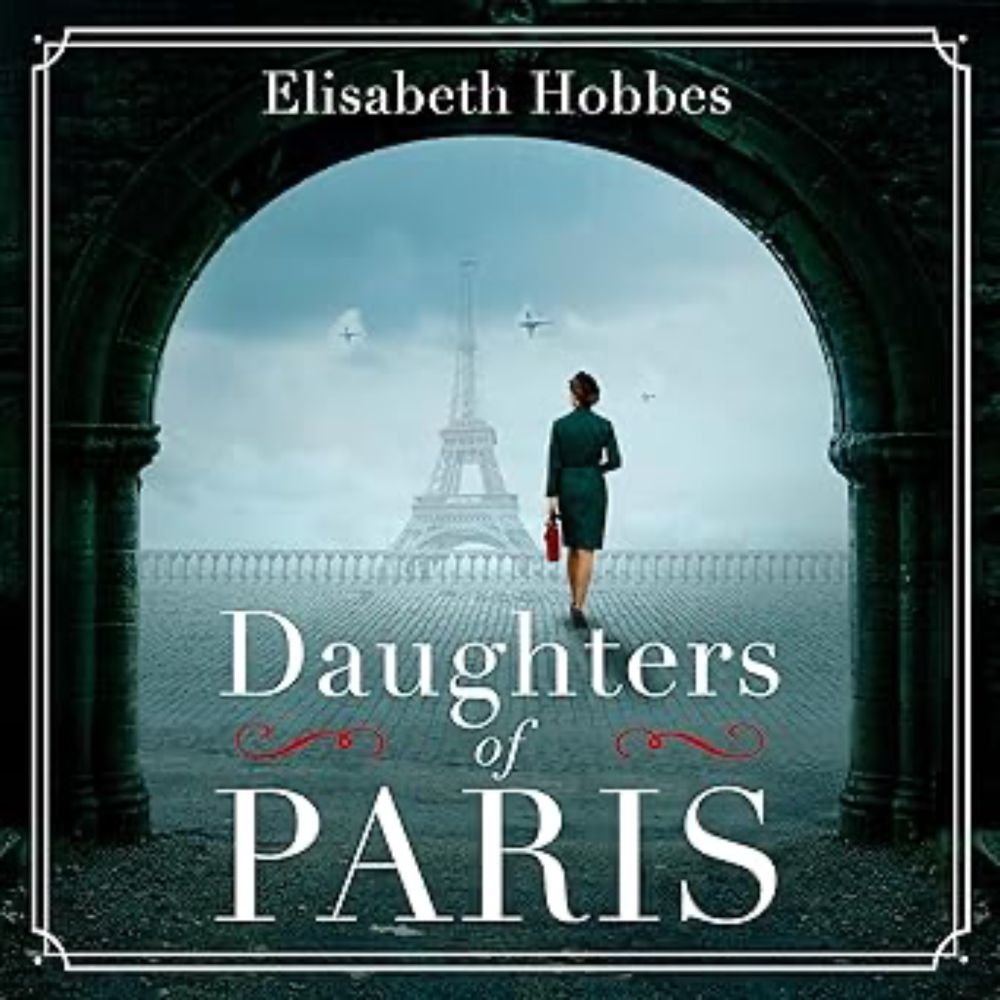 Daughters of Paris (Audio Download): Elisabeth Hobbes, Stephanie Beattie, One More Chapter: Amazon.co.uk: Audible Books & Originals