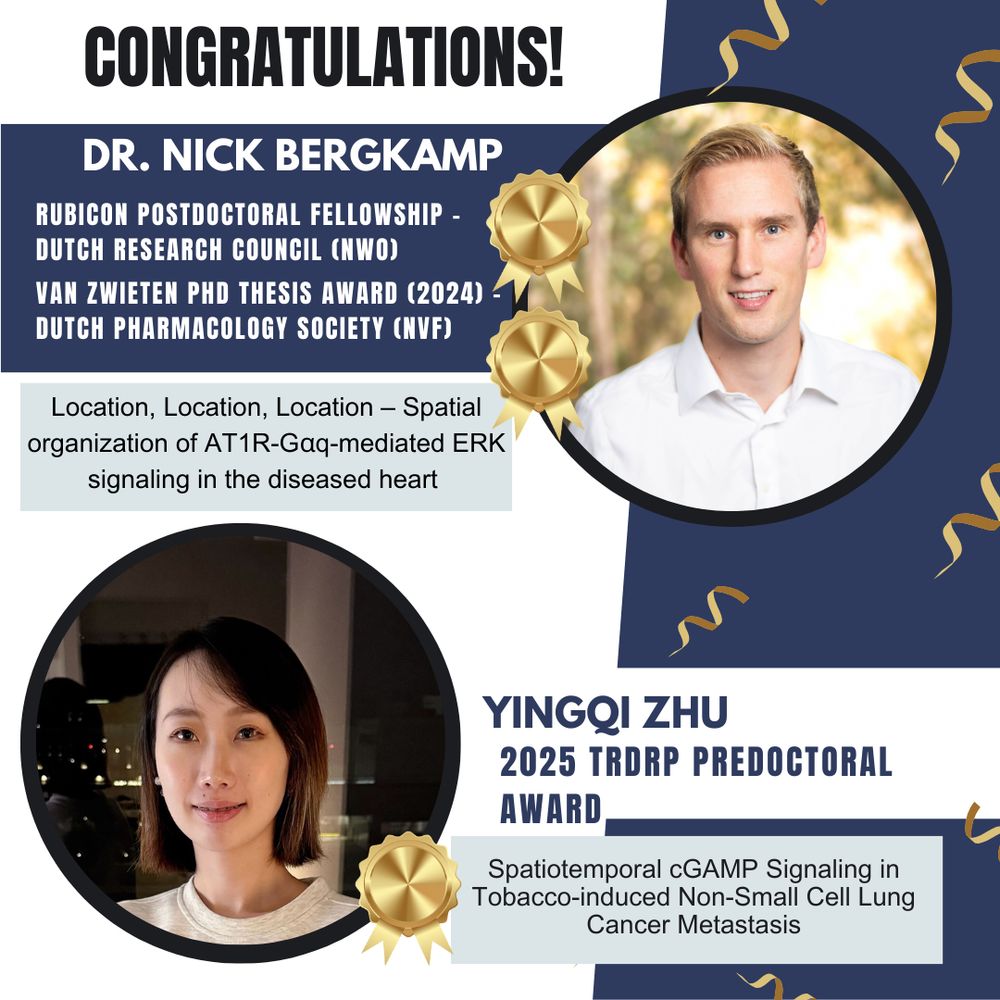 Headshots of Dr. Nick Bergkamp and Yingqi Zhu, along with the titles of their awards and their projects. For Nick, the Rubicon Postdoctoral Fellowship- Dutch Research Council and Van Zwieten PHD Thesis Award, for the project "Location, location, location - Spatial organization of AT1R-Galphaq-mediated ERK signaling in the diseased heart." For Yingqi, The 2025 TRDRP Predoctoral Award for her project, Spatiotemporal cGAMP signaling in Tobacco-induced Non-Small Cell Lung Cancer Metastasis