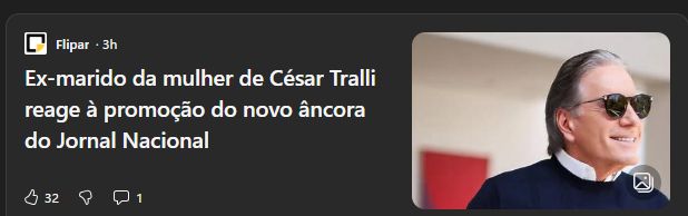 Print de uma manchete que diz: Ex-marido da mulher de César Tralli reage à promoção do novo âncora do Jornal Nacional. A chamada é acompanhada por uma imagem de Roberto Justus, por algum motivo misterioso.
