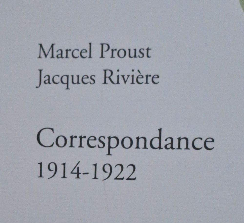 Marcel Proust 
Jacques Rivière 
Correspondance 1914-1922