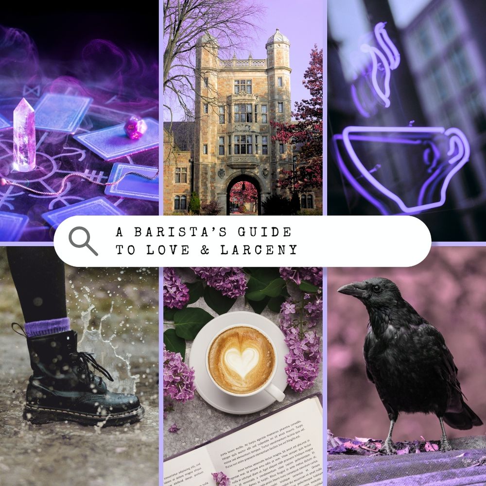 A mood board for A Barista's Guide to Love & Larceny, a YA cozy fantasy romance. Pictures include tarot cards and crystals, a university building, a glowing coffee sign, a booted foot splashing in water, a latte surrounded by flowers, and a crow.