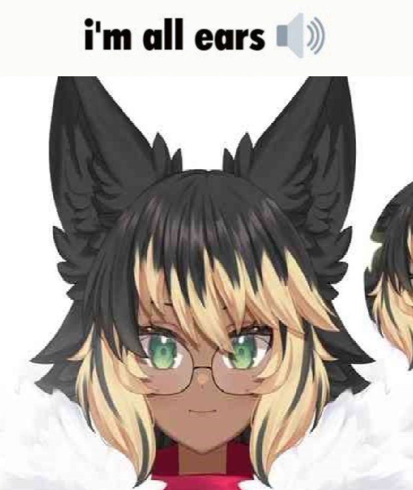 Meme of me with the text "I'm all ears" above