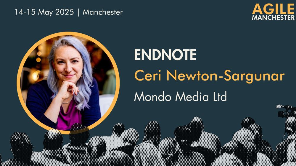 Promotional image for Agile Manchester event, dated 14-15 May 2025, featuring keynote speaker Ceri Newton-Sargunar from Mondo Media Ltd. 