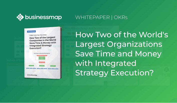 How Two of The Largest Organizations in the World Save Time & Money with OKRs?