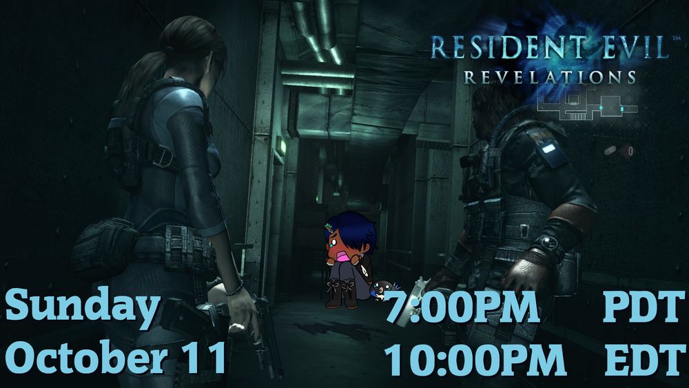 Stream thumbnail for October 11, 2025
Time: 7:00pm PDT / 10:00pm EDT
Game: "Resident Evil: Revelations"

Jill and Parker, characters from the game, stare down a metal hallway at a scared Sroka and Pica. The game's logo can be seen above Parker's head.