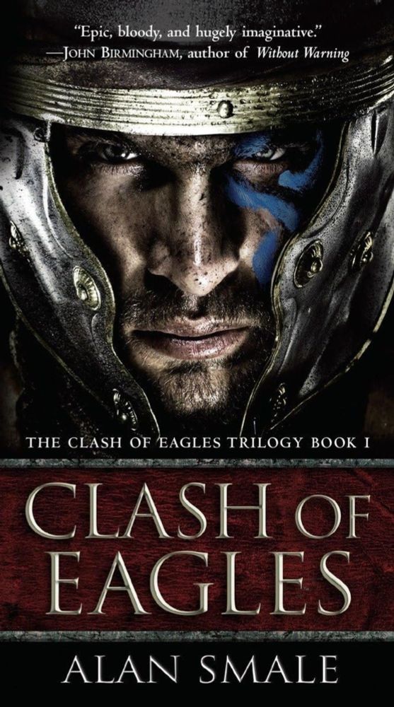 Review:  Clash of Eagles by Alan Smale — SFF Insiders